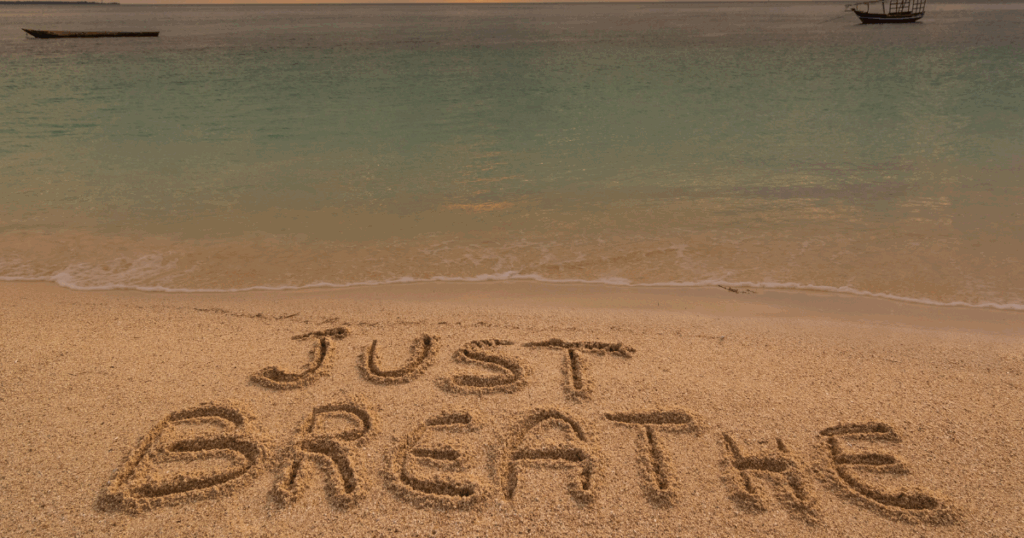 just breathe in the sand and water